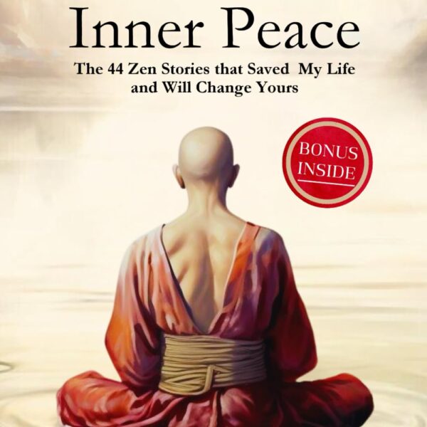 The Path to Inner Peace: Mastering Mindfulness and Positive Thinking Through Short Zen Stories - A Journey to Overcome Stress, Anxiety, and Negative Thoughts for Achieving Inner Peace