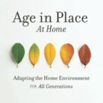 Age In Place At Home: Adapting The Home Environment For All Generations