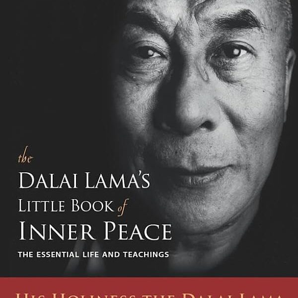 The Dalai Lama's Little Book of Inner Peace: The Essential Life and Teachings