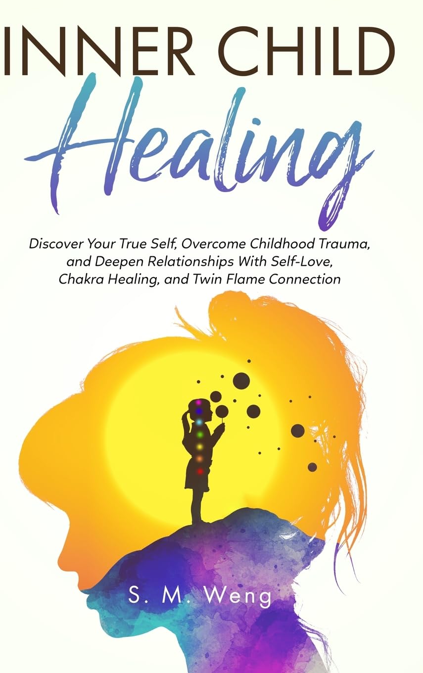 610FOXzGVtL._SL1360_.jpg Inner Child Healing: Discover Your True Self, Overcome Childhood Trauma, and Deepen Relationships With Self-Love, Chakra Healing, and Twin Flame Connection - Image 1