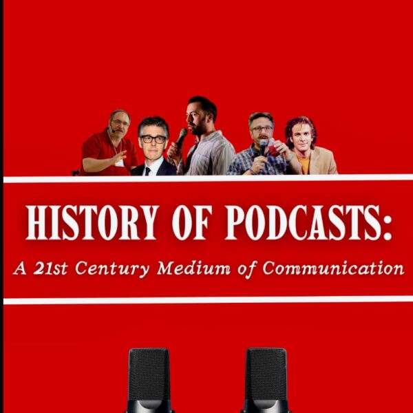 History of Podcasts: A 21st Century Medium of Communication.