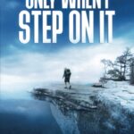 Only When I Step On It: One Man's Inspiring Journey to Hike The Appalachian Trail Alone