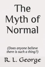 The Myth of Normal (Does anyone believe there is such a thing?) (Commonsense Series)