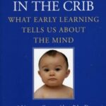 The Scientist in the Crib: What Early Learning Tells Us About the Mind