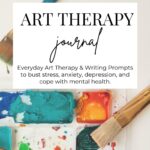 Art Therapy Journal for Adults: Inspiring Creative Prompts for Addressing Stress, Depression, Anxiety, and Life Transitions, Art Therapy for Enhanced Relaxation, Self-Expression, and Personal Insight.