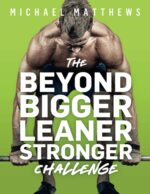 The Beyond Bigger Leaner Stronger Challenge: A Year of Shattering Plateaus and Achieving Your Genetic Potential (The Bigger Leaner Stronger Series)