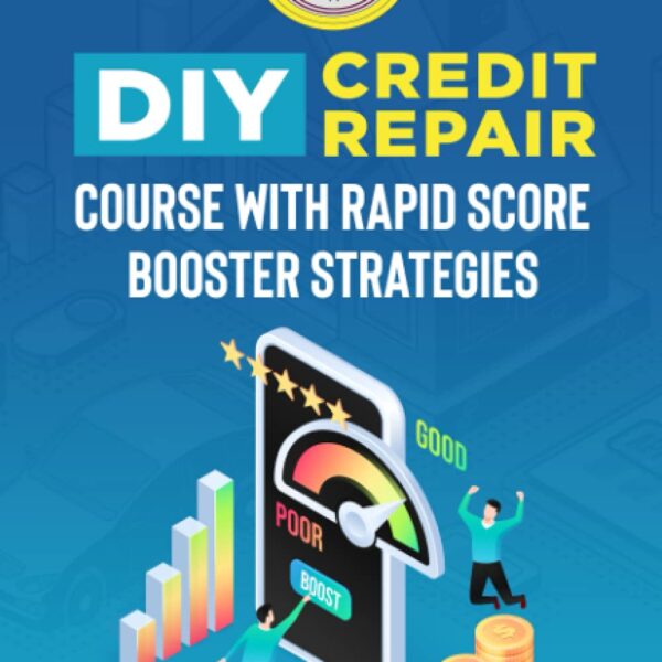 DIY Credit Repair Course With Rapid Score Booster Strategies: 100+ Dispute Letter Templates & Online Video Course