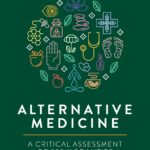 Alternative Medicine: A Critical Assessment of 202 Modalities (Copernicus Books)