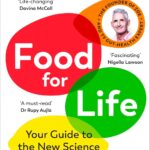 Food for Life: The New Science of Eating Well, by the #1 bestselling author of SPOON-FED