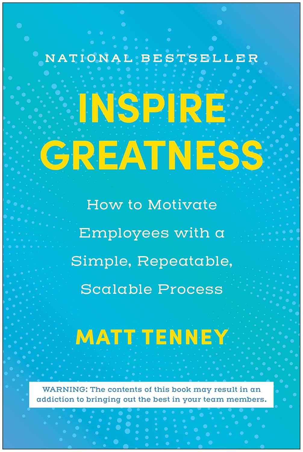 71CvXVzeOfL._SL1500_.jpg Inspire Greatness: How to Motivate Employees with a Simple, Repeatable, Scalable Process - Image 1