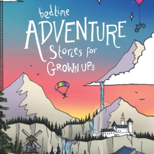 Bedtime Adventure Stories for Grown Ups