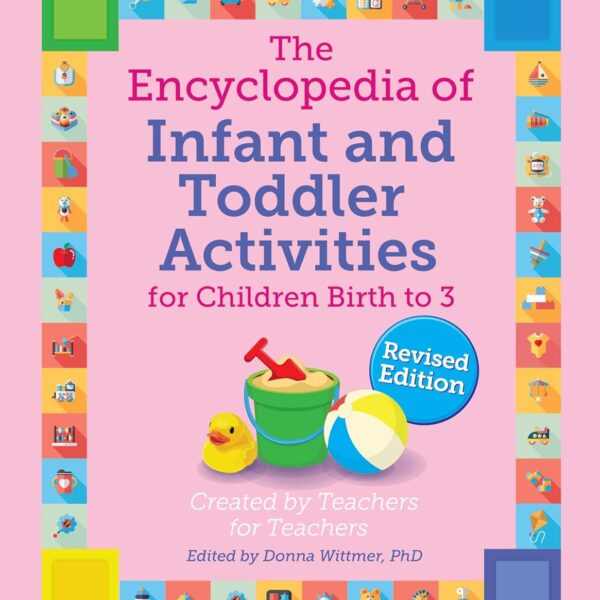 The Encyclopedia of Infant and Toddler Activities: For Children Birth to 3 (Giant Encyclopedia) Rev. Edition