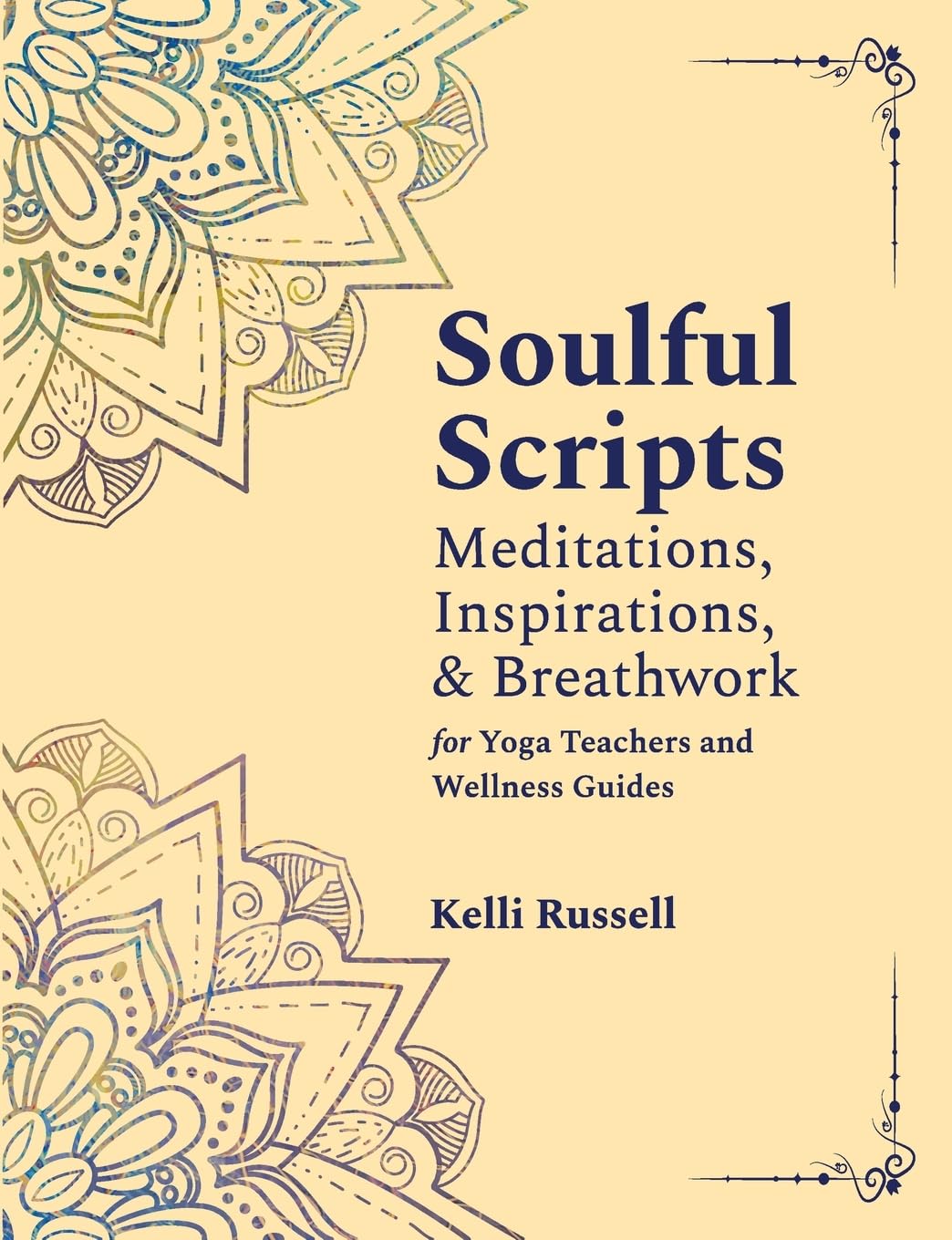 71VLYGAuQL._SL1360_.jpg Soulful Scripts: Meditations, Inspirations, and Breathwork for Yoga Teachers and Wellness Guides - Image 1