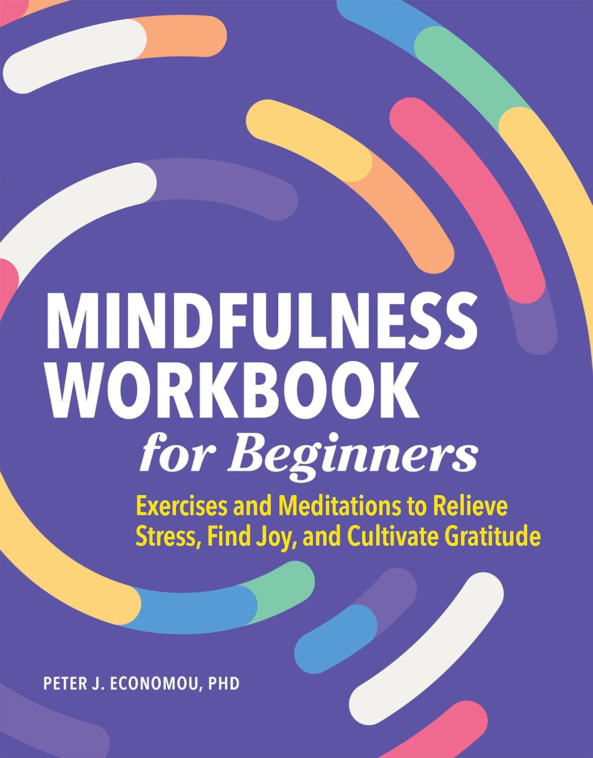 71Y1OyGLTUL._SL1500_.jpg Mindfulness Workbook for Beginners: Exercises and Meditations to Relieve Stress, Find Joy, and Cultivate Gratitude - Image 1