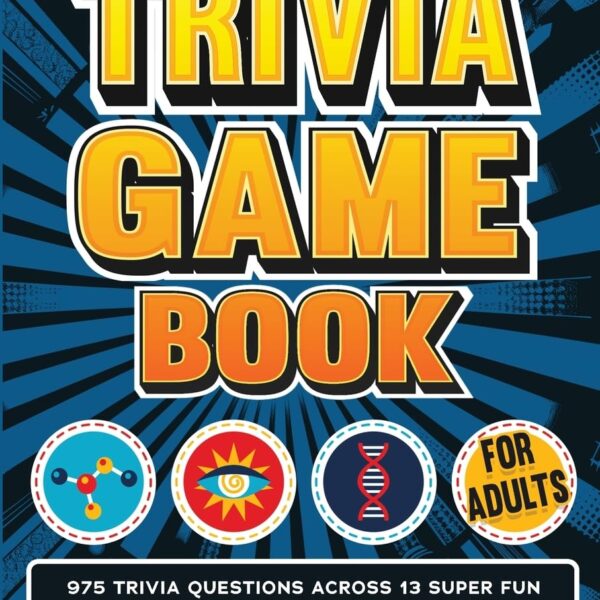 The Ultimate Trivia Game Book for Adults: 975 Trivia Questions Across 13 Super Fun Quiz Categories for Game Night or Solo Play (Fun Trivia Games For Adults)