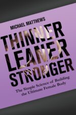 Thinner Leaner Stronger: The Simple Science of Building the Ultimate Female Body (The Women's Fitness Series)