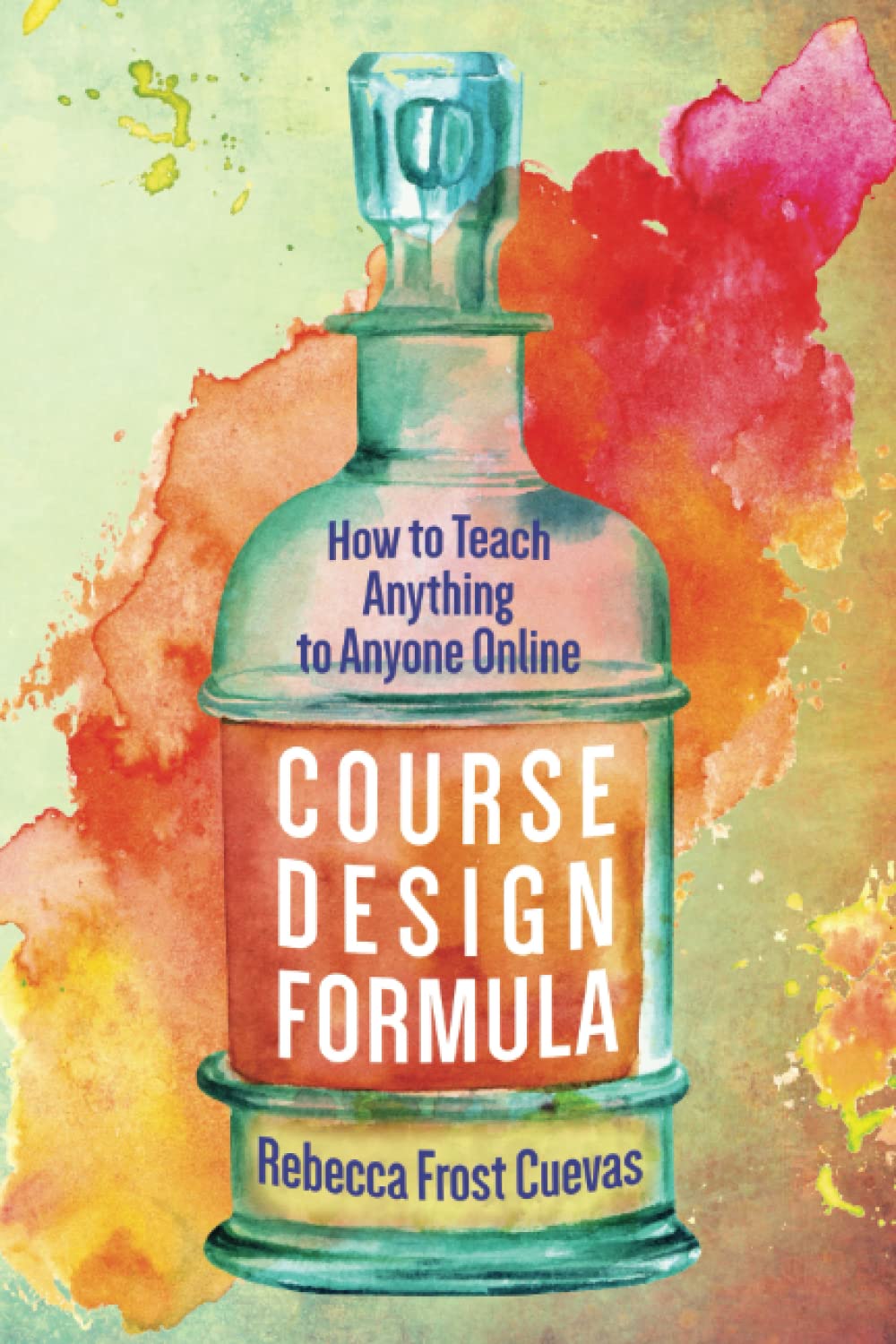 71spcOsR-VL._SL1500_.jpg Course Design Formula: How to Teach Anything to Anyone Online - Image 1