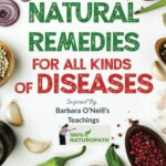 Natural Remedies For All Kinds of Diseases (sustain me book barbara o'neill 2024)