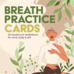 Breath Practice Cards: 50 breathwork meditations for mind, body & self (Wellness Practice Kits)