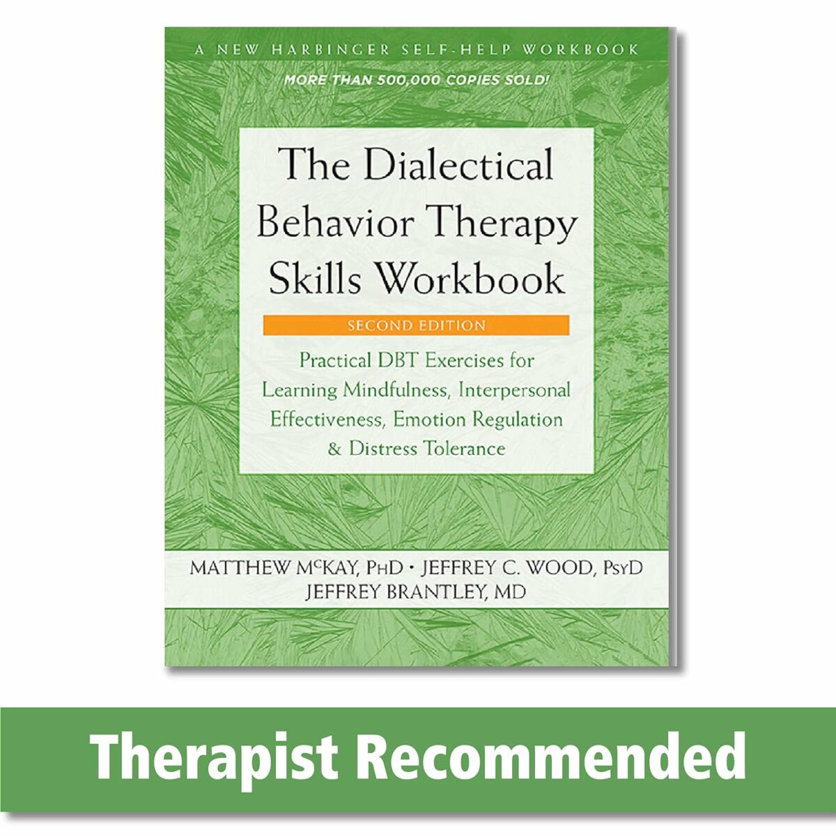 The Dialectical Behavior Therapy Skills Workbook: Practical DBT Exercises for Learning Mindfulness, Interpersonal Effectiveness, Emotion Regulation, ... (A New Harbinger Self-Help Workbook) - Image 1
