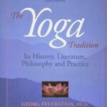 The Yoga Tradition: Its History, Literature, Philosophy and Practice