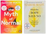 2 Books Set by Dr Gabor Maté [The Myth of Normal & When The Body Says No]