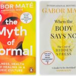 2 Books Set by Dr Gabor Maté [The Myth of Normal & When The Body Says No]