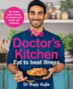 The Doctor’s Kitchen - Eat to Beat Illness: A Simple Way to Cook and Live the Healthiest, Happiest Life