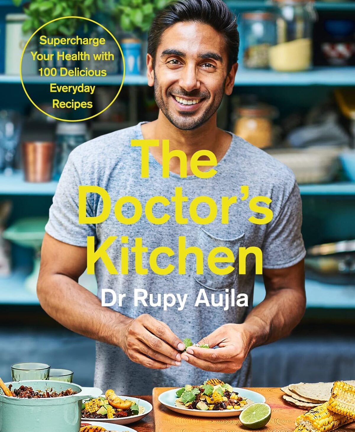 The Doctor’s Kitchen: Supercharge your health with 100 delicious everyday recipes - Image 1