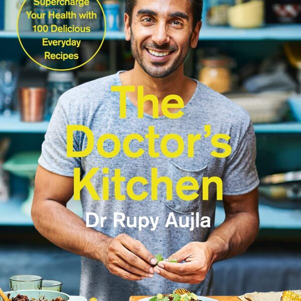 The Doctor’s Kitchen: Supercharge your health with 100 delicious everyday recipes