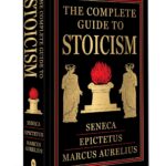 The Complete Guide to Stoicism (Deluxe Hardbound Edition)