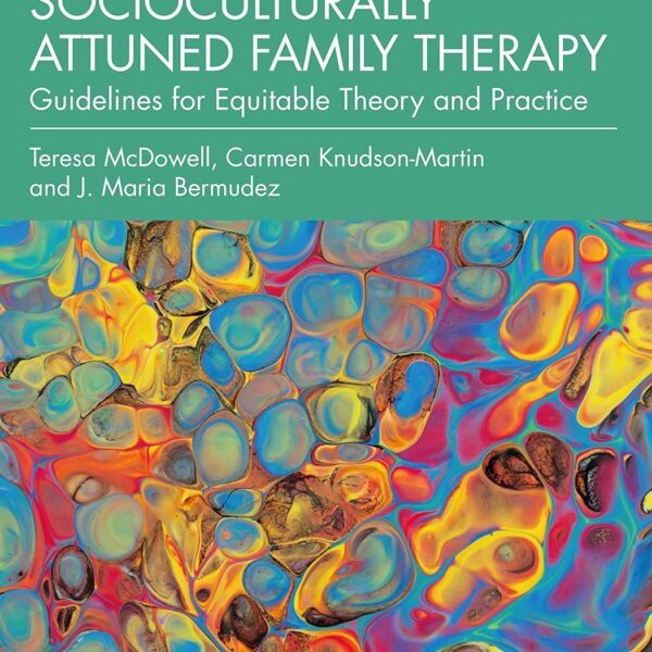 Socioculturally Attuned Family Therapy: Guidelines for Equitable Theory and Practice