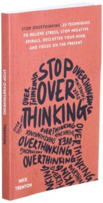 Stop Overthinking: 23 Techniques to Relieve Stress, Stop Negative Spirals, Declutter Your Mind, and Focus on the Present (The Path to Calm) - Image 3