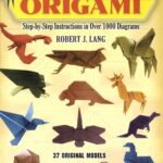 The Complete Book of Origami: Step-by-Step Instructions in Over 1000 Diagrams/37 Original Models (Dover Crafts: Origami & Papercrafts)