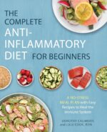 The Complete Anti-Inflammatory Diet for Beginners: A No-Stress Meal Plan with Easy Recipes to Heal the Immune System