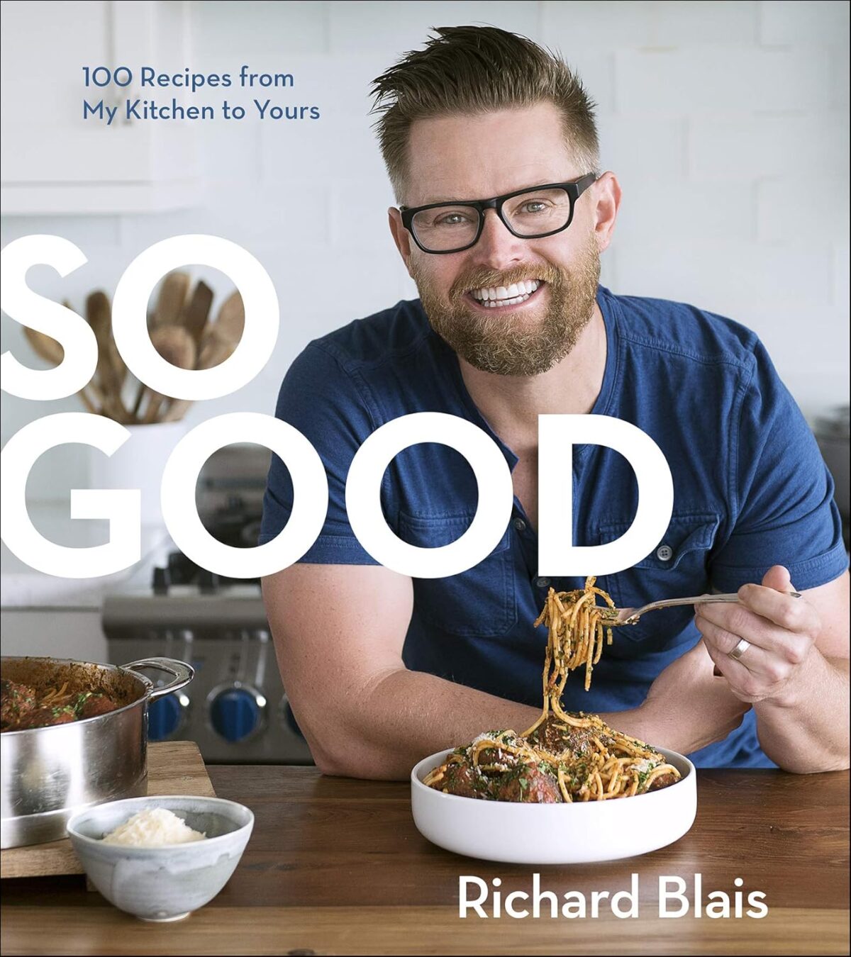 So Good: 100 Recipes from My Kitchen to Yours - Image 1