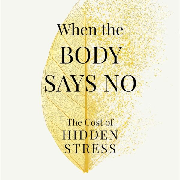 Dr Gabor Maté 5 Books Collection Set (When The Body Says No, Hold On To Your Kids, In The Realm Of Hungry Ghosts, Scattered Minds & [Hardcover] The Myth Of Normal)