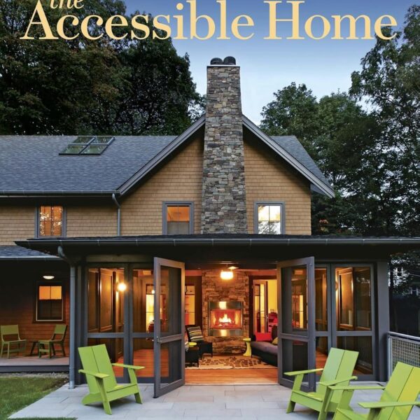 The Accessible Home: Designing for All Ages and Abilities