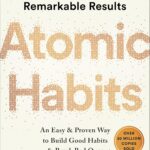 Atomic Habits: An Easy & Proven Way to Build Good Habits & Break Bad Ones