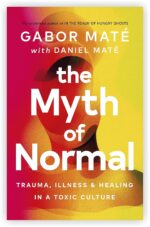 2 Books Set by Dr Gabor Maté [The Myth of Normal & When The Body Says No] - Image 3