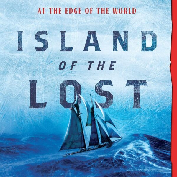 Island of the Lost: An Extraordinary Story of Survival at the Edge of the World