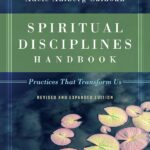 Spiritual Disciplines Handbook: Practices That Transform Us (Transforming Resources)