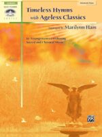 Timeless Hymns with Ageless Classics: 10 Arrangements Combining Sacred and Classical Music (Sacred Performer Collections)