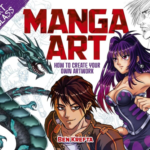 Art Class: Manga Art: How to Create Your Own Artwork (Art Class, 2)