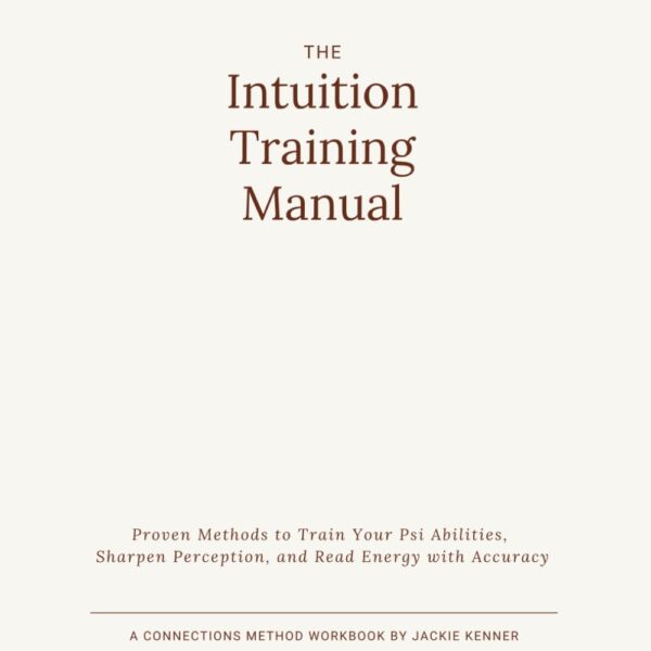 The Intuition Training Manual: Proven Methods to Train Your Psi Abilities, Sharpen Perception, and Read Energy with Accuracy