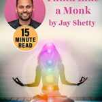 Insights from Think Like a Monk by Jay Shetty in 15 mins