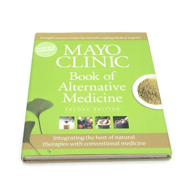 Mayo Clinic Book of Alternative Medicine, 2nd Edition (Updated and Expanded): Integrating the Best of Natural Therapies with Conventional Medicine