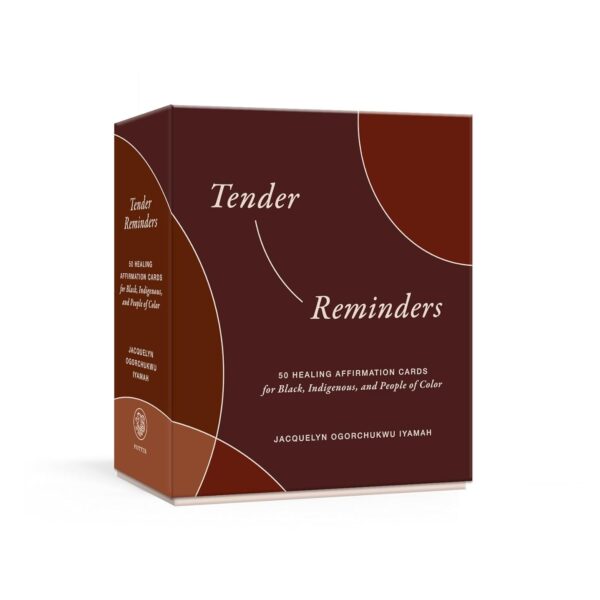 Tender Reminders: 50 Healing Affirmation Cards for Black, Indigenous, and People of Color