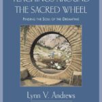 Teachings Around the Sacred Wheel: Finding the Soul of the Dreamtime