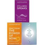 Eckhart Tolle 3 Books Collection Set The Power Of Now; Practicing The Power Of Now & Stillness Speaks